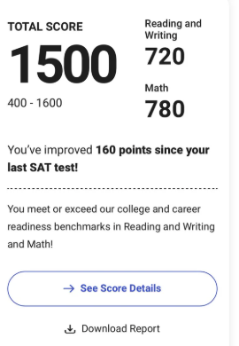SAT score: 1500 with 160 point improvement — 720 Reading and Writing, 780 Math